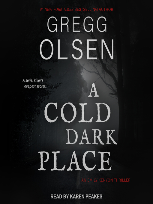 Title details for A Cold Dark Place by Gregg Olsen - Available